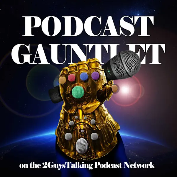 A Multi-colored, Microphone'd Metallic Glove on a Dramatic Starground leads the image that reads Podcast Gauntlet in White Lettering