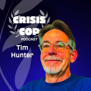 Crisis Negotiator Tim Hunter - a Guest on The Crisis Cop Podcast via WhatCopsWatch.Com & 2GuysTalking